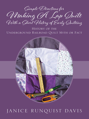 Simple Directions for Making a Lap Quilt With a Short History of Early Quilting - ebook